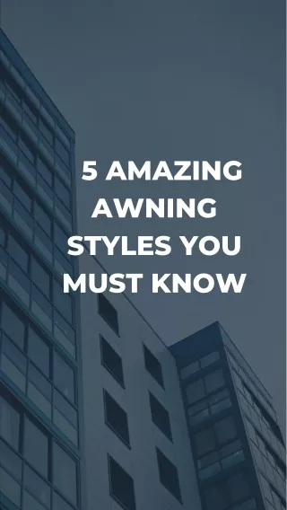 5 Amazing Awning Styles You Must Know