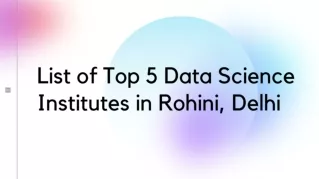 List of Top 5 data science institutes in Rohini, Delhi-PPT