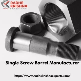 Single Screw Barrel Manufacturer| Radhe Krishna Exports