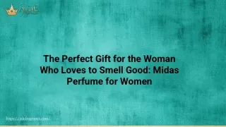 The Perfect Gift for the Woman Who Loves to Smell Good: Midas Perfume for Women