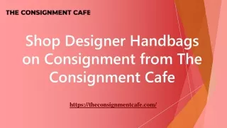 Shop Designer Handbags on Consignment from The Consignment Cafe