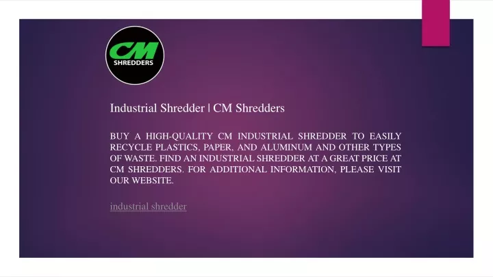 industrial shredder cm shredders