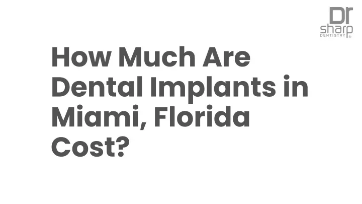 how much are dental implants in miami florida cost