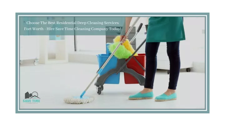PPT - Choose The Best Residential Deep Cleaning Services Fort Worth ...