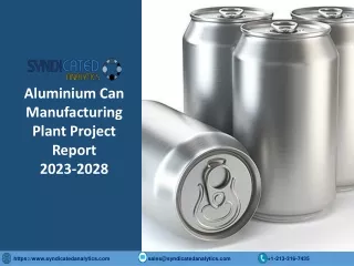 Aluminium Can Manufacturing Plant Project Report PDF 2023-2028