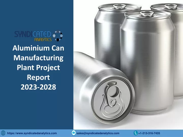 aluminium can manufacturing plant project report