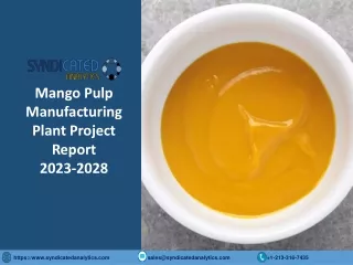 Mango Pulp Processing Plant Project Report PDF 2023-2028 | Syndicated Analytics