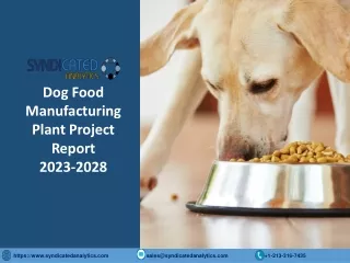Dog Food Manufacturing Plant Project Report PDF 2023-2028 | Syndicated Analytics