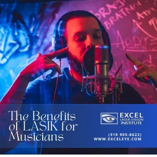 the benefits of lasik for musicians