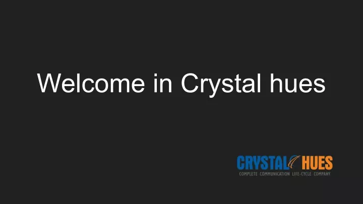 welcome in crystal hues