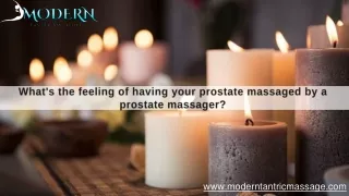 What's the Feeling of Having Your Prostate Massaged by a Prostate Massager?