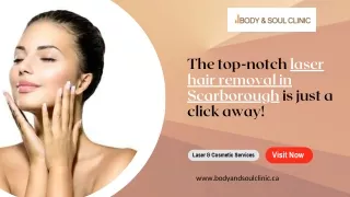 The top-notch laser hair removal in Scarborough is just a click away!