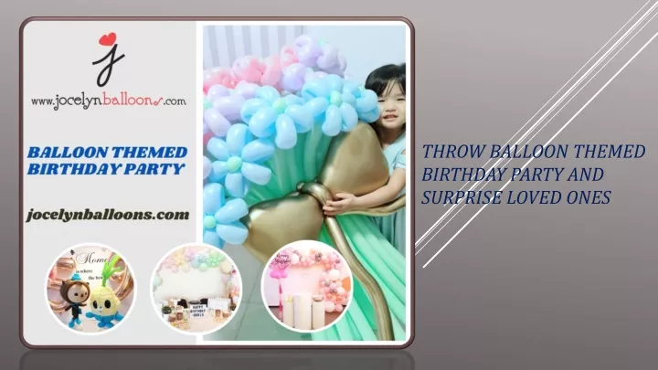 throw balloon themed birthday party and surprise loved ones