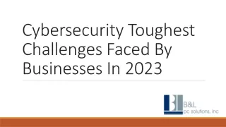cybersecurity toughest challenges faced by businesses in 2023