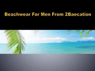 Beachwear For Men From 2Baecation