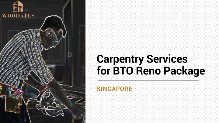 carpentry services for bto reno package