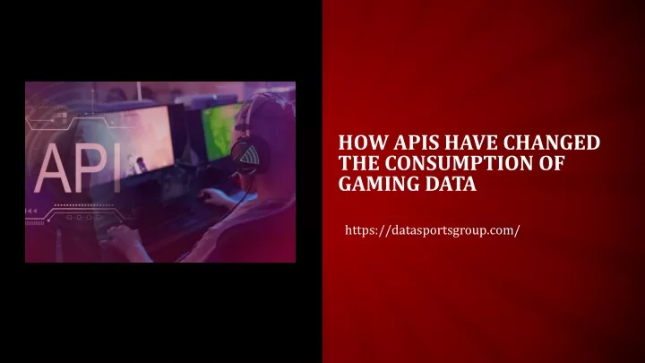 how apis have changed the consumption of gaming data