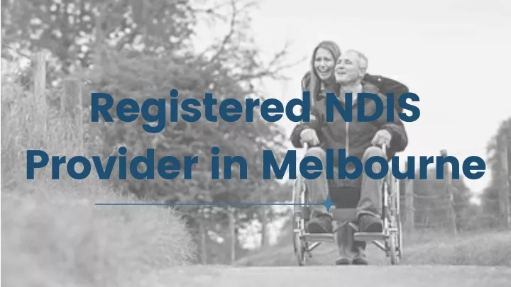 PPT - Registered NDIS Provider in Melbourne PowerPoint Presentation ...