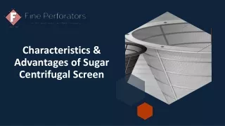 characteristics advantages of sugar centrifugal screen