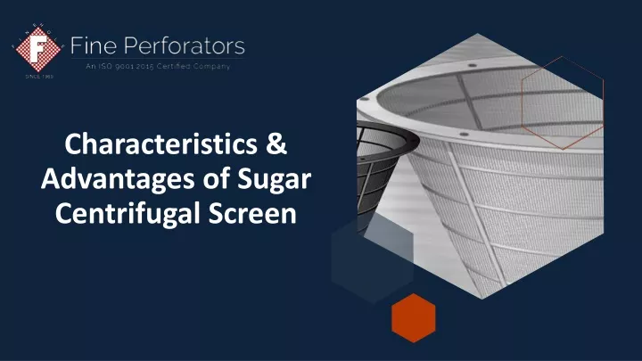 characteristics advantages of sugar centrifugal screen