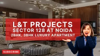 L&T Sector 128 Noida | Amazing 2BHK & 3BHK Best Luxury Apartments