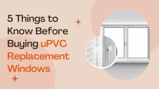 5 Things to Know Before Buying uPVC Replacement Windows