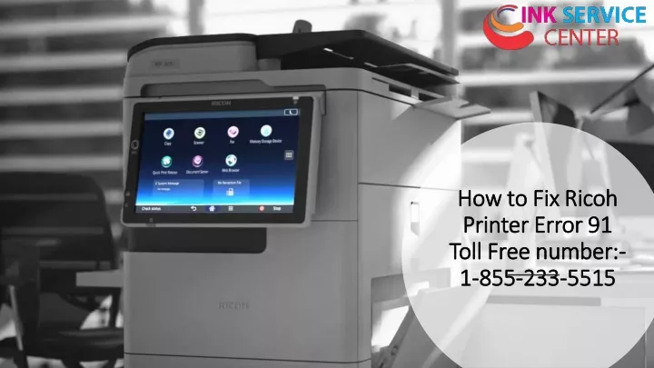 how to fix ricoh printer error 91 toll free number 1 855 233 5515