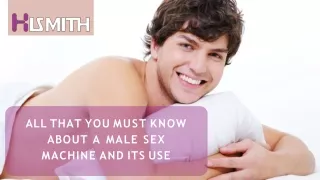 All That You Must Know About a Male Sex Machine and Its Use