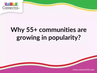 Why 55  communities are growing in popularity