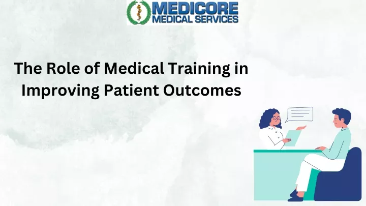 the role of medical training in improving patient