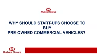 Why Should Start-Ups Choose to Buy Pre-Owned Commercial Vehicles?