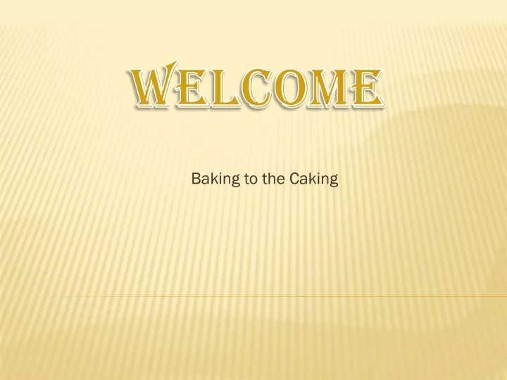 baking to the caking