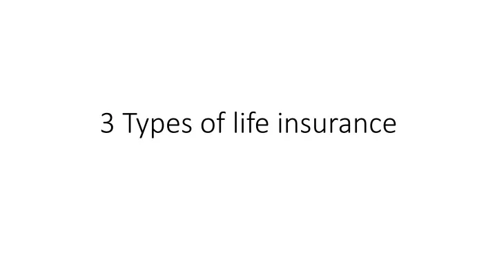 3 types of life insurance