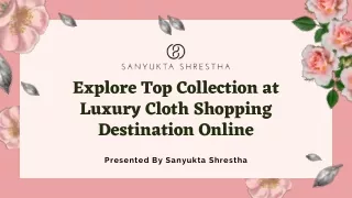 Explore Top Collection at Luxury Cloth Shopping Destination Online