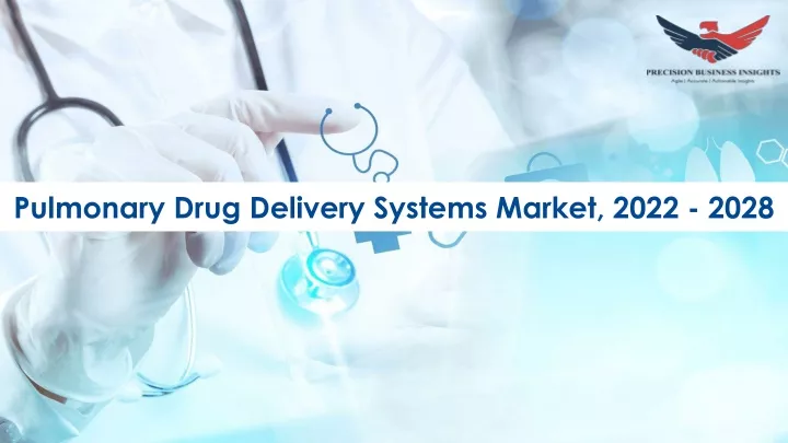 pulmonary drug delivery systems market 2022 2028