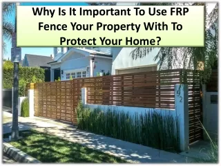 Putting up a fence around your property may provide several advantages