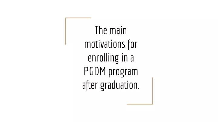 the main motivations for enrolling in a pgdm