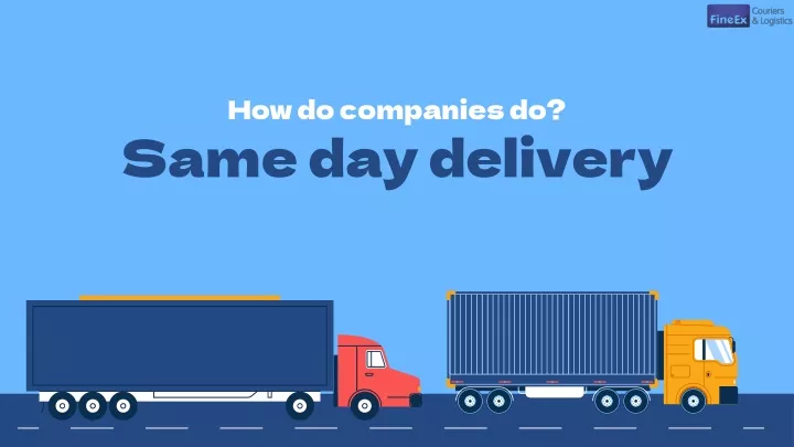 how do companies do same day delivery