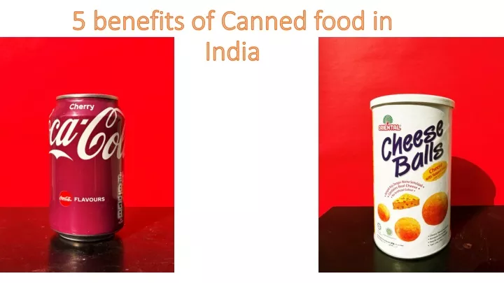 5 benefits of canned food in india