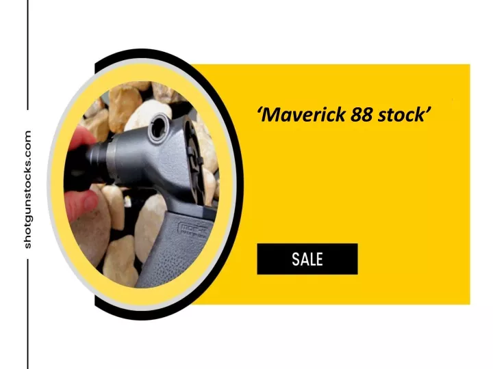 maverick 88 stock