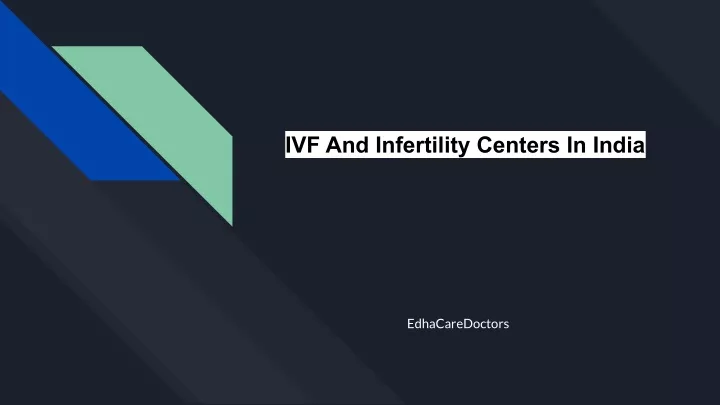 Ppt Ivf And Infertility Centers In India Powerpoint Presentation