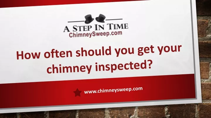 how often should you get your chimney inspected