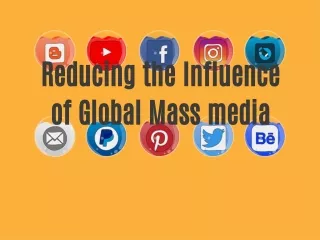 Reducing the influence of global mass media
