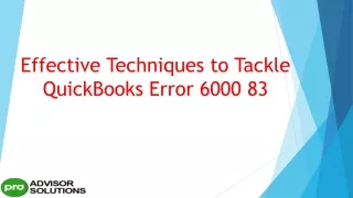 effective techniques to tackle quickbooks error 6000 83