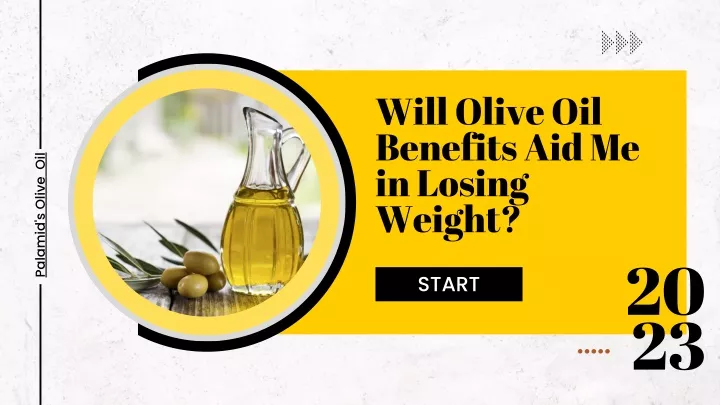 will olive oil benefits aid me in losing weight