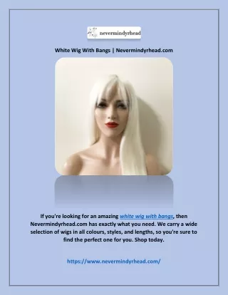 White Wig With Bangs | Nevermindyrhead.com