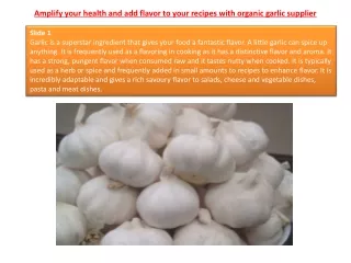 Amplify your health and add flavor to your recipes with organic garlic supplier