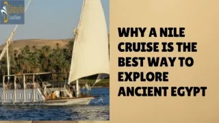 Why a Nile Cruise is the Best Way to Explore Ancient Egypt