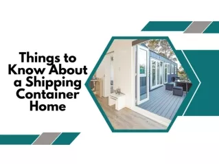 Things to Know About a Shipping Container Home