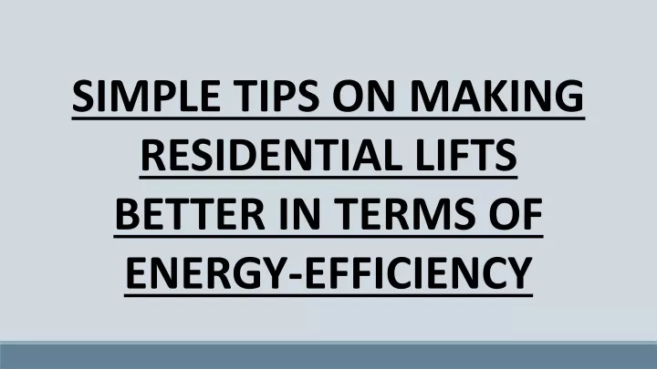 simple tips on making residential lifts better